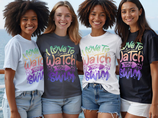 Women's Graphic T-Shirts 'Love to Watch You Swim' Casual Summer Tops, Colorful Typography, Friend Group Apparel